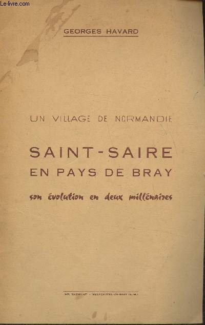 Un village de Normandie- Saint-Saire en pays de Bray, son volution en deux millnaires