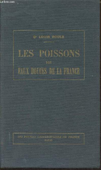 Les poissons des eaux douces de la France- Manuel descriptif illustr
