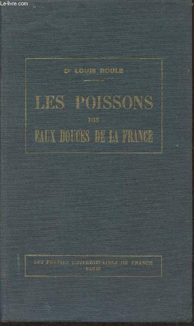 Les poissons des eaux douces de la France- Manuel descriptif illustr