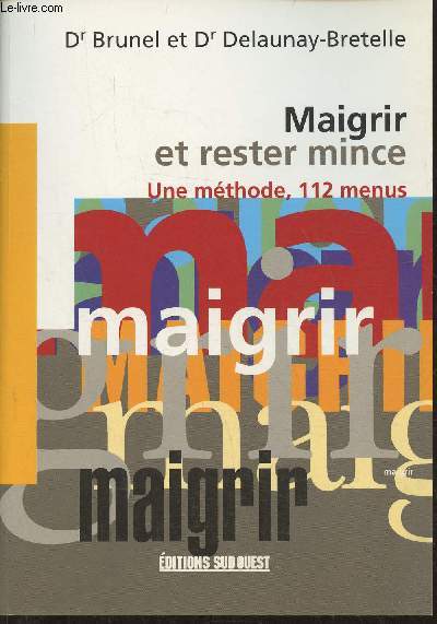 Maigrir et rester mince- une mthode, 112 menus