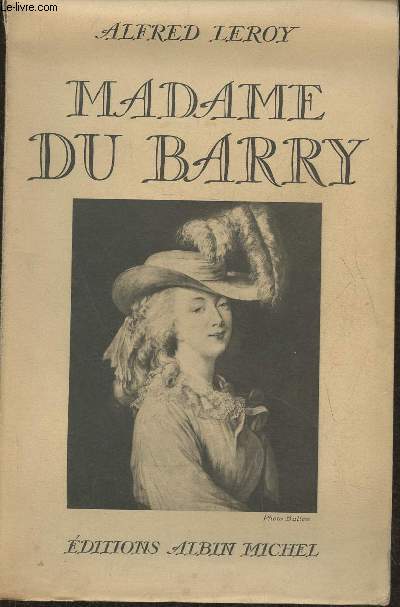Madame du Barry et son temps