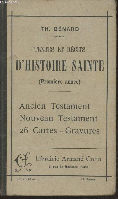 Textes et rcits d'Histoire Sainte (1re anne) Ancien testament et Nouveau Testament contenant des cartes, des devoirs  rdiger et un lexique