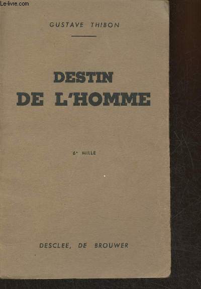 Destin de l'homme- reflexions sur la situation prsente de l'Homme