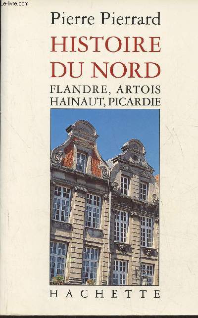 Histoire du Nord- Flandre, Artois, Hainaut, Picardie