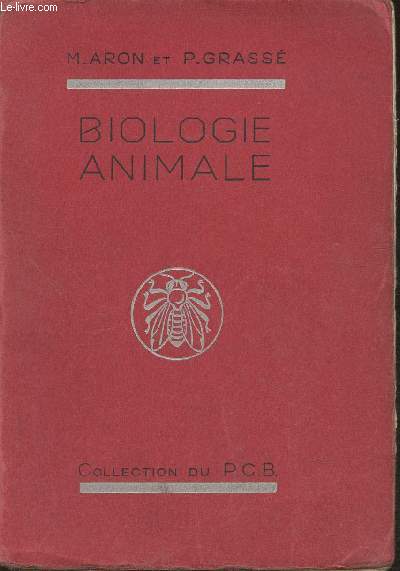 Prcis de biologie animale  l'usage des candidats au certificats d'tudes physiques, chimiques et biologiques et  la licence ES sciences