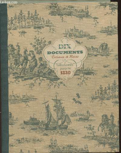 Dix documents curieux et rares collectionns jusqu'en 1830 (en fac-simil)