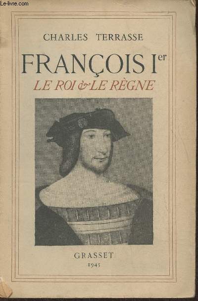 Franois Ier- Le roi et le rgne