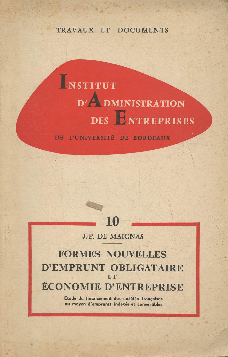 Cahier n10 - Formes nouvelles d'emprunt obligataire et conomie d'entreprise- Etude du financement des socits franaise au moyen d'emprunts indexs et convertibles