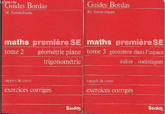 Maths premire SE Tomes 2 et 3 (2 volumes) Gomtrie plane, trigonomtrie/gomtrie dans l'espace, suites, statistiques