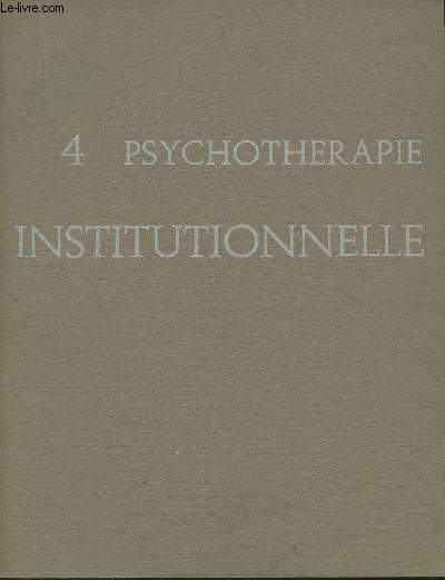 Revue de psychothrapie institutionnnelle n4-Sommaire: Le symptome ou la parole- Organo-dynamisme et thrapeutique institutionnelle ou l'ubiquit du mythe de l'identit- imago maternelle et formes morbides schizophrniques- argument  partir de la notion