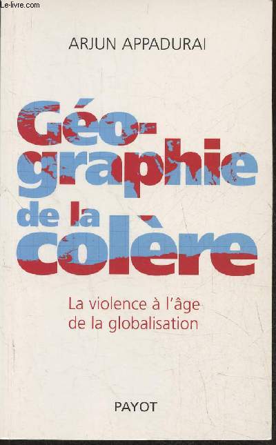 Geographie de la colre- La violence  l'ge de la globalisation