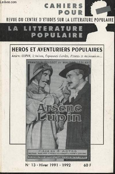 Cahiers pour, revue du centre d'tudes sur la littrature populaire n13- Hiver 1991-1992- Heros et aventuriers populaires, Arsne Lupin, L'aristo, Espionnes fatales, Pirates et aventuriers...