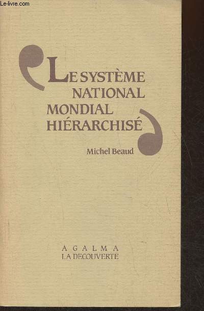 Le systme National/Mondial hirarchis- Une nouvelle lecture du capitalisme mondial