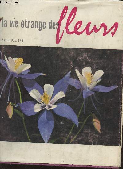 La vie trange des fleurs