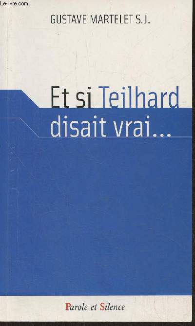 Et si Teilhard disait vrai...