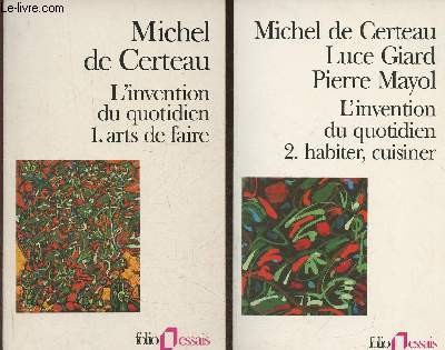 L'invention du quotidien Tomes I et II (2 volumes) Arts de faire-Habiter, cuisiner