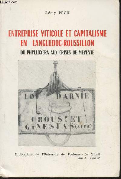 Entreprise viticole et capitalisme en Languedoc Roussillon du Phylloxera aux crises de mevente