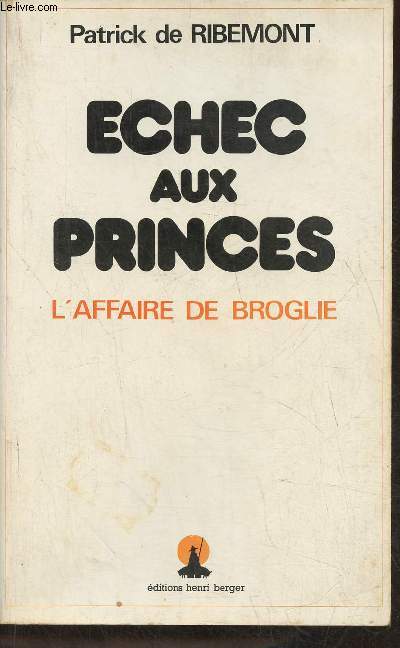 Echec aux Princes- L'affaire de Broglie