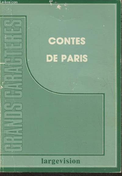 Contes de Paris- La rue du puits-qui-parle (Grands caractres)