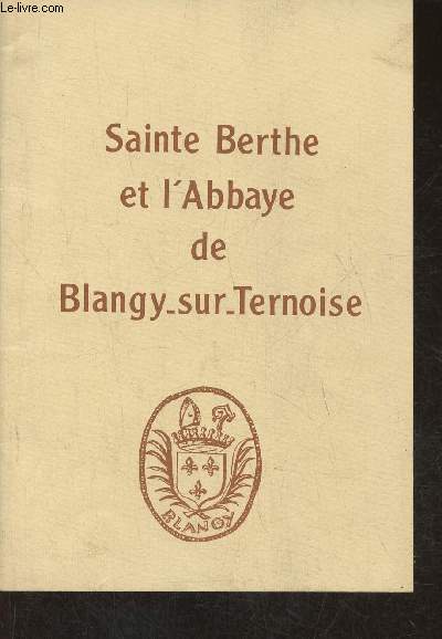 Sainte Berthe et l'Abbaye de Blangy-sur-Ternoise