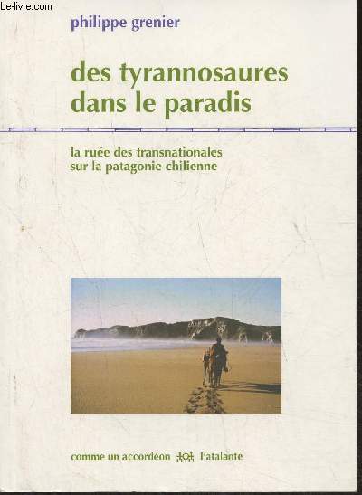 Des tyrannosaures dans le paradis- la rue des transnationales sur la patagonie chilienne