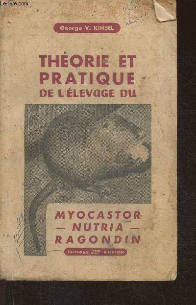 Thorie et pratique de l'levage du Myocastor Nutria Ragondin Augment d'un chapitre 