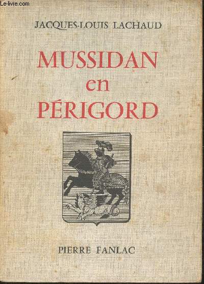 Mussidan en Prigord- Terre d'histoire et d'pope