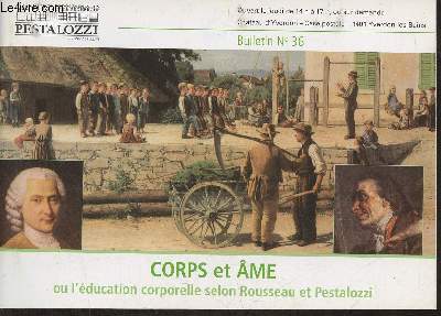 Centre de documentation et de recherche Pestalozzi- Bulletin n36- Corps et me, ou l'ducation corporelle selon Rousseau et Pestalozzi.