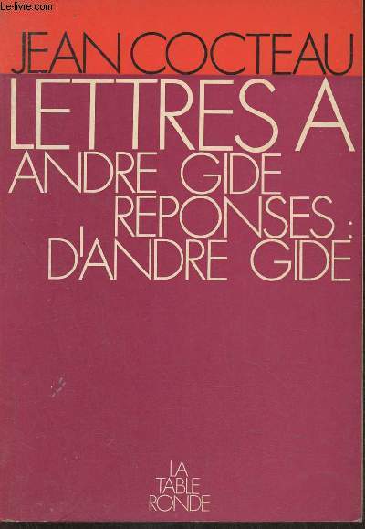 Jean Cocteau, lettres  Andr Gide avec quelques rponses d'Andr Gide