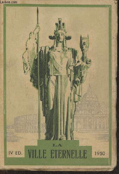 La ville eternelle- Guide-album-souvenir d'une visite rapide de Rome