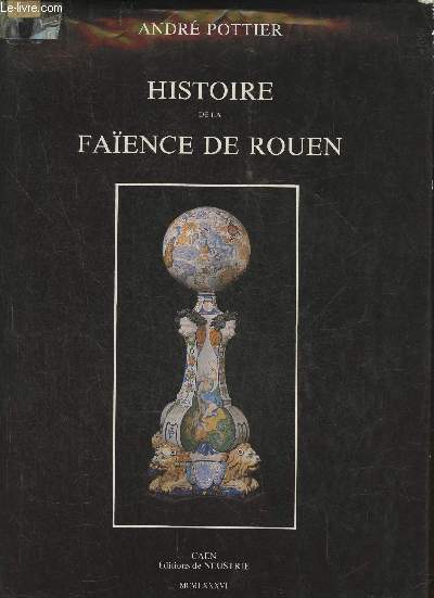 Histoire de la Faence de Rouen