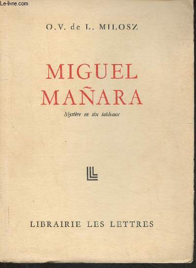 Oeuvres compltes III- Miguel Manara, mystre en six tableaux- Faust, traduction fragmentaire