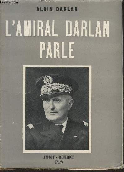 L'Amiral Darlan parle...