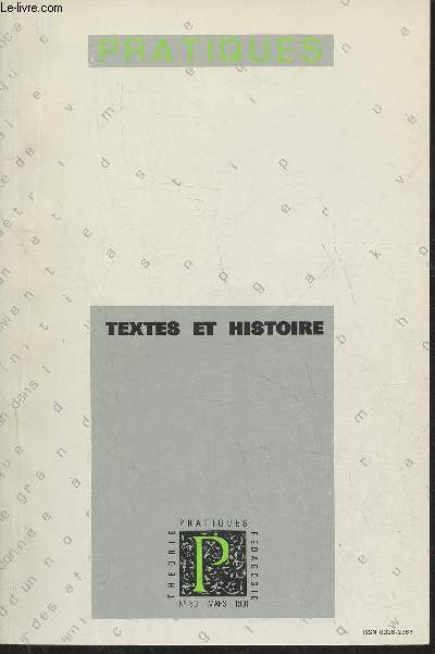 Pratiques, thorie, pdagogie n69- Mars 1991-Sommaire: Textes et histoire par Caroline Masseron- Lire le Moyen-age ou quels critres pour diffrencier roman historique et crit d'historien? par Claudin Garci-Debanc- Robespierre tait-il riche? Ecrire des