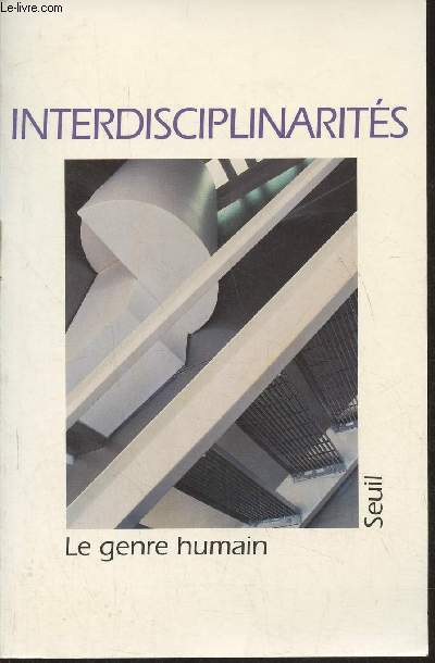 Interdisciplinarits- Hiver 1998- Le genre humain-Sommaire: A la croise des svaoirs par Emmanuel Farge- Fcondits, limites et checs de la pratique interdisciplinaire par Serge Moscovici- L'hydre et sa rgnration par Franois Graner- Nature et enjeux