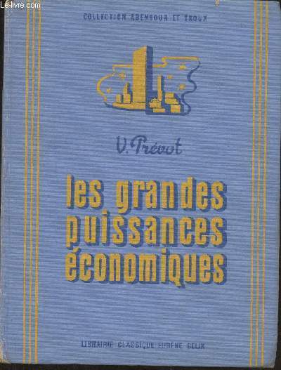 Les grandes puissances conomiques- La vie conomiques du monde- Toutes classes terminales des lyces et collges et classes prpa. aux Grandes Ecoles- Cours de gographie