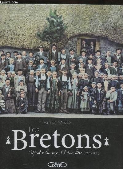 Les Bretoins- L'esprit valeureux et l'me fire (1870-1970)