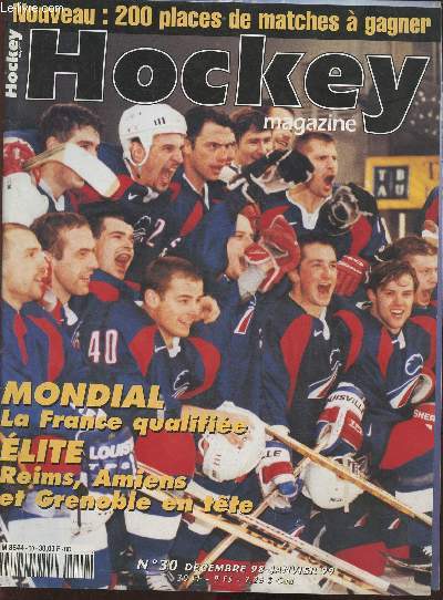 Hockey magazine n30- Dcembre 98- Janvier 99-Sommaire: Frenche team: les blues ont mrit Oslo- La 1re phase  la loupe- les meilleurs compteurs- dceptions d'automne- un Tchque peut en cacher- Saku Koivu veut grandir -Les coyotes hurlent de joie- Russ