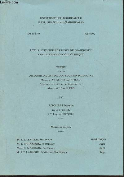 Actualits sur les tests de diagnostic rapides en biologie clinique- Thse pour le diplome d'Etat de Dr en Mdecine prsente et soutenue le Mercredi 12 avril 1989