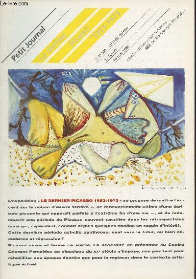 Petit journal- Dernier Picasso 1953-1973 - 5e tage, grande galerie- 17 fvrier-16 mai 1988- Centre Georges Pompidou