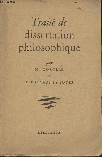 Trait de dissertation philosophique- Classes de philosophie et 1re suprieure