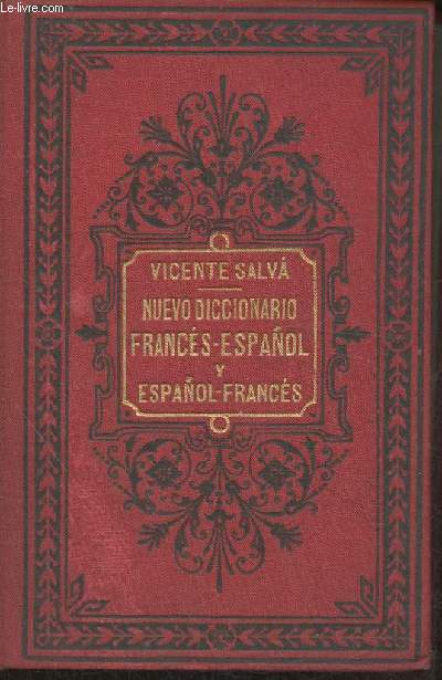 Nuevo diccionario Francs-Espanol y Espanol-Francs-Con La Pronunciacion Figurada En Las Dos Lenguas