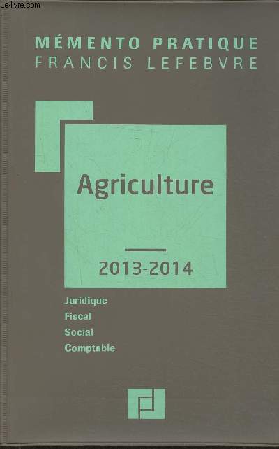 Mmento pratique- Agriculture 2013-2014- Juridique, fiscal, social, comptable