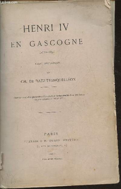 Henri IV en Gascogne (1553-1589) - Essai historique