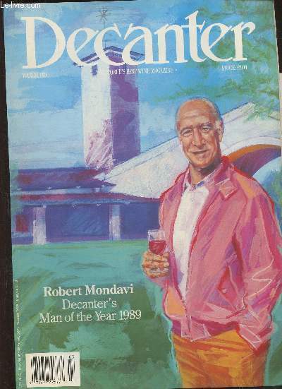 Decanter Volume 14, n7 - March 1989- Sommaire: Man of the year- Hall of fame- 1985 Claret- Champagne secrets- the blender's art- venerable Pol Roger- Cuve Royale- Beefy Barolo- Friuki's fine whites- low wines- Northern stars-etc.