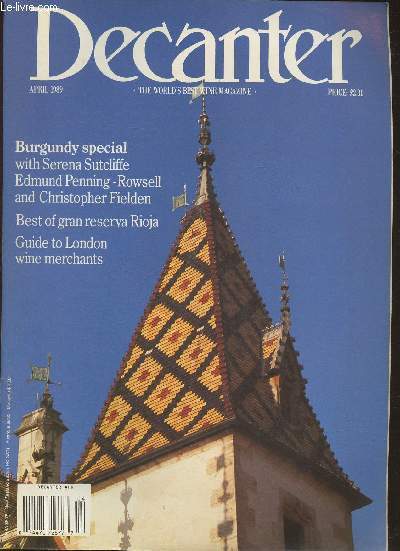 Decanter Volume 14, n8 - April 1989 -Sommaire: Lake's Folly- Burgundy, the minefield- vintage stuff- under the hammer- ngociants- Chablis changes- Beaujolais news- La Bouffe Bourguignonne- Grand reserva Rioja- Italian variety- spice of life- capital wi