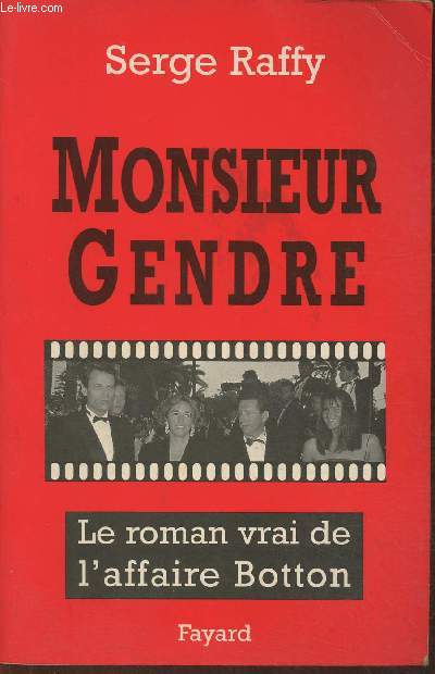 Monsieur Gendre- Le roman vrai de l'affaire Botton