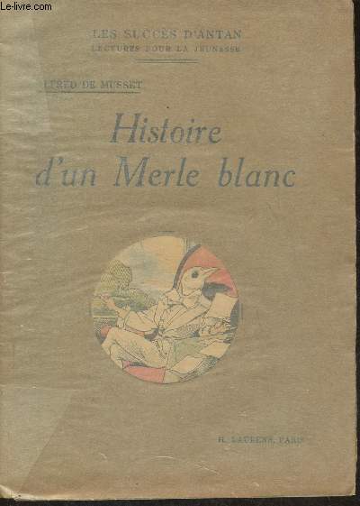 Histoire d'un merle blanc- Carmosine- Posies diverses