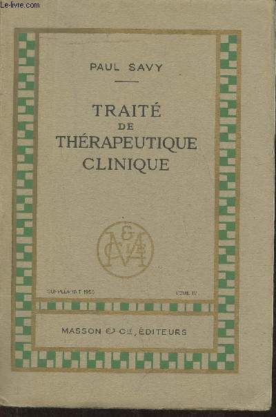 Trait de thrapeutique clinique supplment (1955) Tome IV.