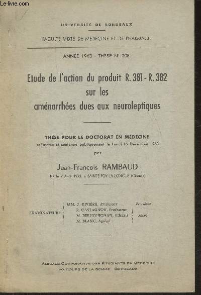 Etude de l'action du produit R.381-R.382 sur les amnorrhes dues aux neuroleptiques- Thse pour le doctorat en mdecine, prsente et soutenue le 16 dcembre 1963